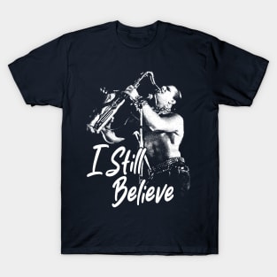 I still believe 80s music T-Shirt